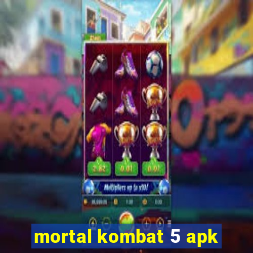 mortal kombat 5 apk